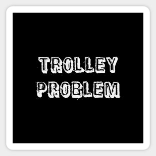 Trolley Problem Sticker